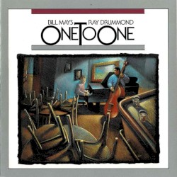 One to One by Bill Mays  &   Ray Drummond