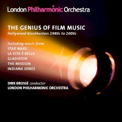 Genius of Film Music: Hollywood 1980s‐2000s by Dirk Brossé  &   London Philharmonic Orchestra