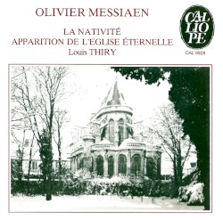 La Nativité / Apparition de l'Eglise éternelle by Olivier Messiaen ;   Louis Thiry