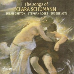 The Songs of Clara Schumann by Clara Schumann ;   Susan Gritton ,   Stephan Loges ,   Eugene Asti