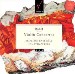Violin Concertos by Bach ;   Scottish Ensemble ,   Jonathan Rees
