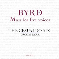 Mass for Five Voices by Byrd ;   The Gesualdo Six ,   Owain Park