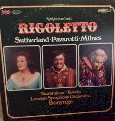 Rigoletto by Verdi ;   Sutherland ,   Pavarotti ,   Milnes ,   Tourangeau ,   Talvela ,   London Symphony Orchestra ,   Bonynge