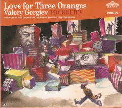 Love for Three Oranges by Prokofiev ;   Kirov Opera  and   Orchestra ,   Valery Gergiev
