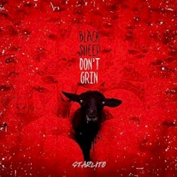 Black Sheep Don’t Grin by Starlito