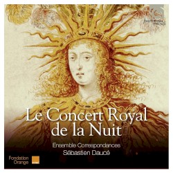 Le Concert royal de la Nuit by Ensemble correspondances  &   Sébastien Daucé