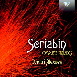 Complete Preludes by Scriabin ;   Dmitri Alexeev
