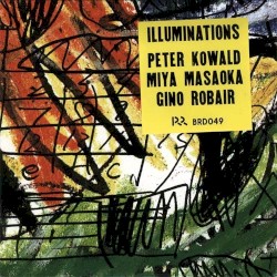 Illuminations (Several Views) by Peter Kowald ,   Miya Masaoka ,   Gino Robair