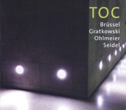 TOC by Brüssel ,   Gratkowski ,   Ohlmeier ,   Seidel