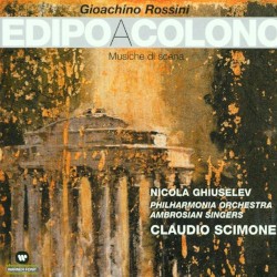 Edipo a Colono by Rossini ;   Ghiuselev ,   Ambrosian Singers ,   Philharmonia Orchestra ,   Claudio Scimone