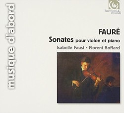 Sonates pour violon et piano by Gabriel Fauré ;   Isabelle Faust ,   Florent Boffard