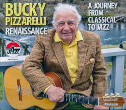 Renaissance: A Journey from Classical to Jazz by Bucky Pizzarelli