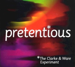 Pretentious by The Clarke & Ware Experiment