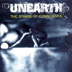 The Stings of Conscience by Unearth