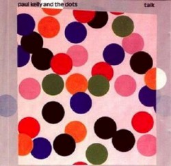 Talk by Paul Kelly and The Dots
