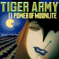 II: Power of Moonlite by Tiger Army