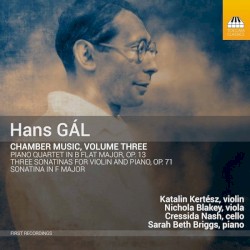 Chamber Music, Vol. 3 by Hans Gál ;   Katalin Kertész ,   Nichola Blakey ,   Cressida Nash ,   Sarah Beth Briggs