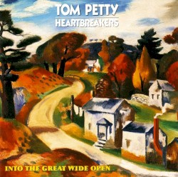 Into the Great Wide Open by Tom Petty and the Heartbreakers