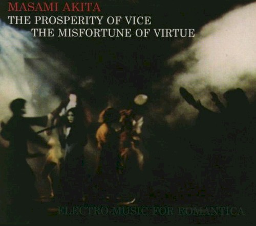 The Prosperity of Vice, the Misfortune of Virtue: Electro‐Music for Romantica