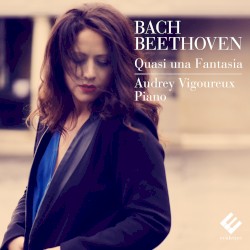 Quasi una Fantasia by Ludwig van Beethoven ,   Johann Sebastian Bach ;   Audrey Vigoureux