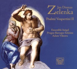 Zelenka : Psalmi Vespertini II by Prague Baroque Soloists ,   Adam Viktora  &   Ensemble Inégal