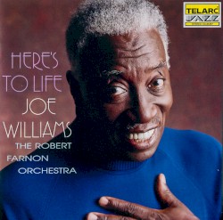 Here's to Life by Joe Williams