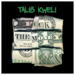 Fuck the Money by Talib Kweli
