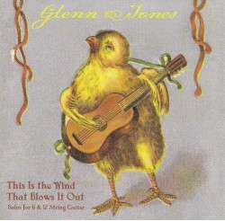 This Is the Wind That Blows It Out by Glenn Jones