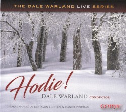 Hodie! Choral Works of Benjamin Britten & Daniel Pinkham by Britten ,   Pinkham ;   Dale Warland Singers ,   Dale Warland