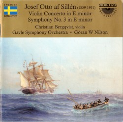 Violin Concerto in E minor / Symphony no. 3 in E minor by Josef Otto af Sillén ;   Christian Bergqvist ,   Gävle Symphony Orchestra ,   Göran W Nilson