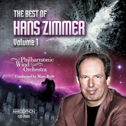 The Best of Hans Zimmer, Volume 1 by Hans Zimmer ;   Philharmonic Wind Orchestra ,   Marc Reift