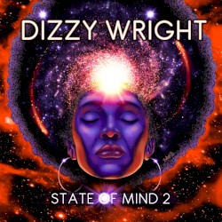 State of Mind 2 by Dizzy Wright