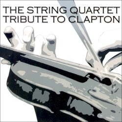 The String Quartet Tribute to Clapton by Vitamin String Quartet  feat.   The Section ,   Tom Tally  &   Nashville String Machine
