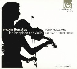 Sonatas for Fortepiano and Violin by Mozart ;   Petra Müllejans ,   Kristian Bezuidenhout