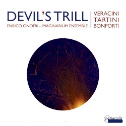 Devil’s Trill by Veracini ,   Tartini ,   Bonporti ;   Enrico Onofri ,   Imaginarium Ensemble