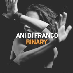 Binary by Ani DiFranco