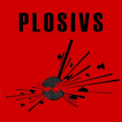 PLOSIVS by PLOSIVS
