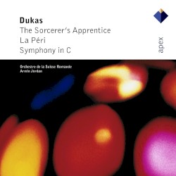 The Sorcerer's Apprentice / La Péri / Symphony in C major by Dukas ;   Orchestre de la Suisse Romande ,   Armin Jordan