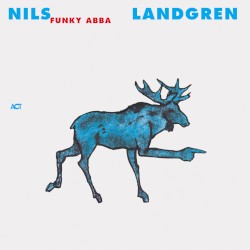 Funky ABBA by Nils Landgren Funk Unit