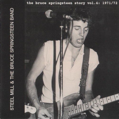 The Bruce Springsteen Story, Volume 4: Steel Mill & The Bruce Springsteen Band 1971/72