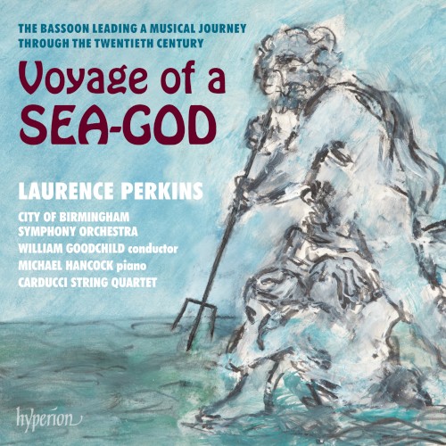 Voyage of a Sea-God: The Bassoon Leading a Musical Journey Through the Twentieth Century