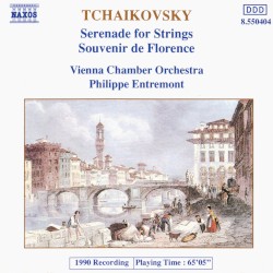 Serenade for Strings / Souvenir de Florence by Pyotr Ilyich Tchaikovsky ;   Vienna Chamber Orchestra ,   Philippe Entremont