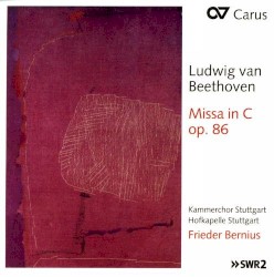 Missa in C op. 86 by Ludwig van Beethoven ;   Kammerchor Stuttgart ,   Hofkapelle Stuttgart ,   Frieder Bernius