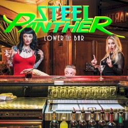 Lower the Bar by Steel Panther