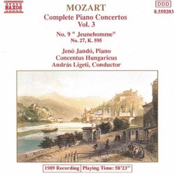 Complete Piano Concertos, Volume 3: No. 9 “Jeunehomme” / No. 27, K. 595 by Wolfgang Amadeus Mozart ;   Jenö Jandó ,   Concentus Hungaricus ,   András Ligeti