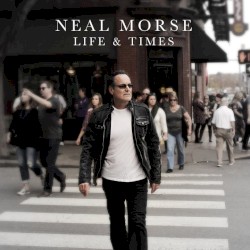 Life & Times by Neal Morse