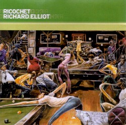 Ricochet by Richard Elliot