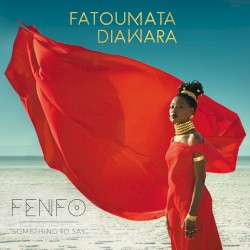 Fenfo by Fatoumata Diawara