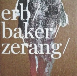 Erb / Baker / Zerang by Erb  /   Baker  /   Zerang