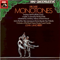 Monotones by Erik Satie ;   Orchestra of the Royal Opera House, Covent Garden ,   John Lanchbery